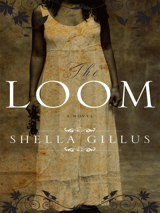 Title details for The Loom by Shella Gillus - Wait list